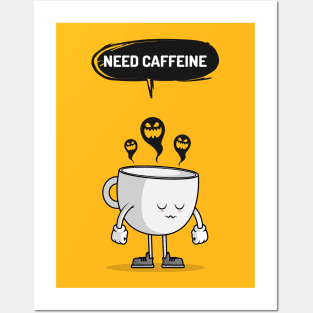 Need Caffeine design Posters and Art